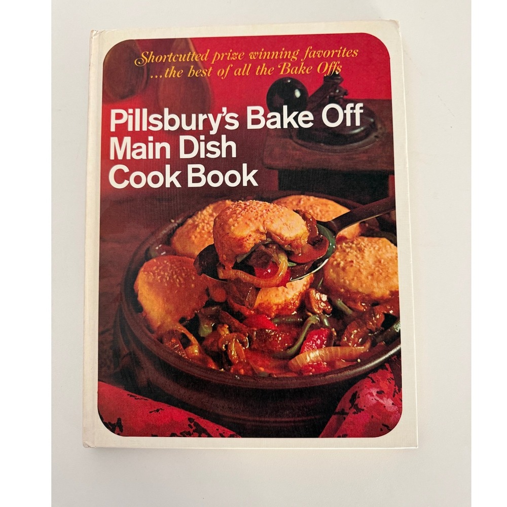 Pillsbury's Bake Off Main Dish‎ Cook Book Vintage Hardcover Recipes Favorites